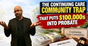 Man shrugging next to text warning about the Continuing Care Community trap that puts hundreds of thousands of dollars into probate, featuring cash stacks and a legal gavel